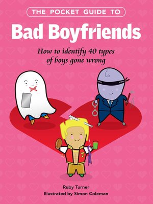 cover image of The Pocket Guide to Bad Boyfriends: How to Identify 40 Types of Boys Gone Wrong
